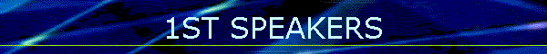 1ST SPEAKERS