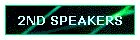 2ND SPEAKERS