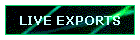 LIVE EXPORTS