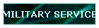 MILITARY SERVICE
