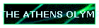 THE ATHENS OLYMPICS
