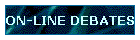 ON-LINE DEBATES
