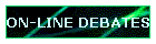 ON-LINE DEBATES