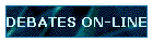 DEBATES ON-LINE