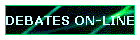 DEBATES ON-LINE