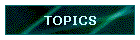 TOPICS